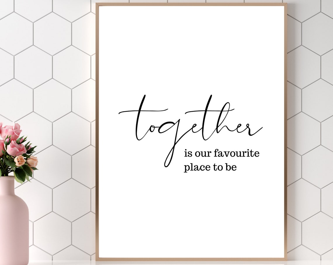 Together Is Our Favourite Place To Be Romantic Script Poster - Image 2