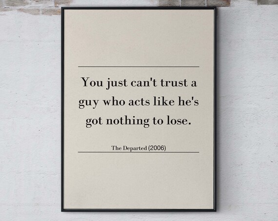 The Departed 2006 Movie Quote Poster Trust Guy Nothing To Lose Line