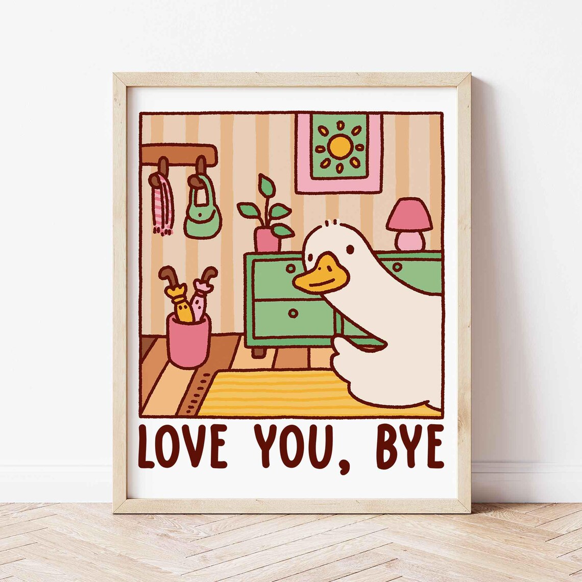 Love You Bye Cute Goose Hallway Illustration Funny Quote Poster