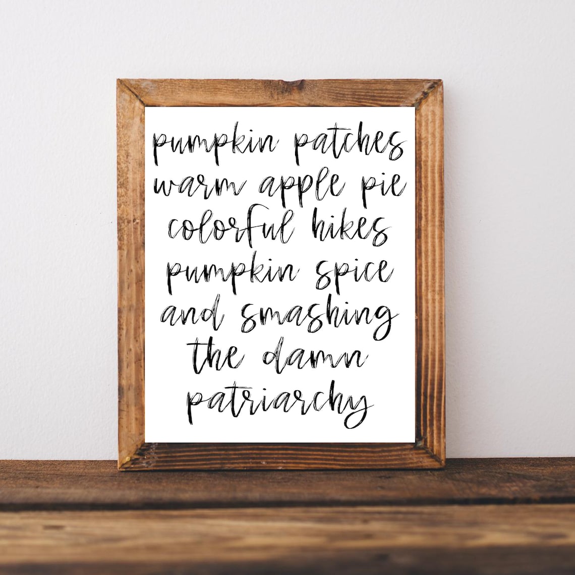 Pumpkin Patches Warm Apple Pie Fall Feminist Slogan Quote Poster