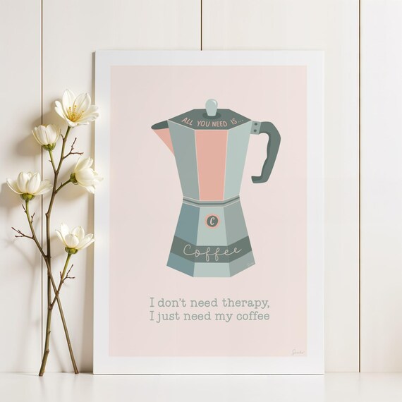 All You Need Is Coffee Quote, Minimalist Kitchen Art