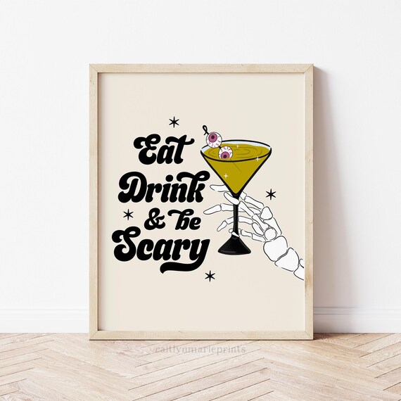 Eat Drink and Be Scary Skeleton Hand Martini Halloween Poster