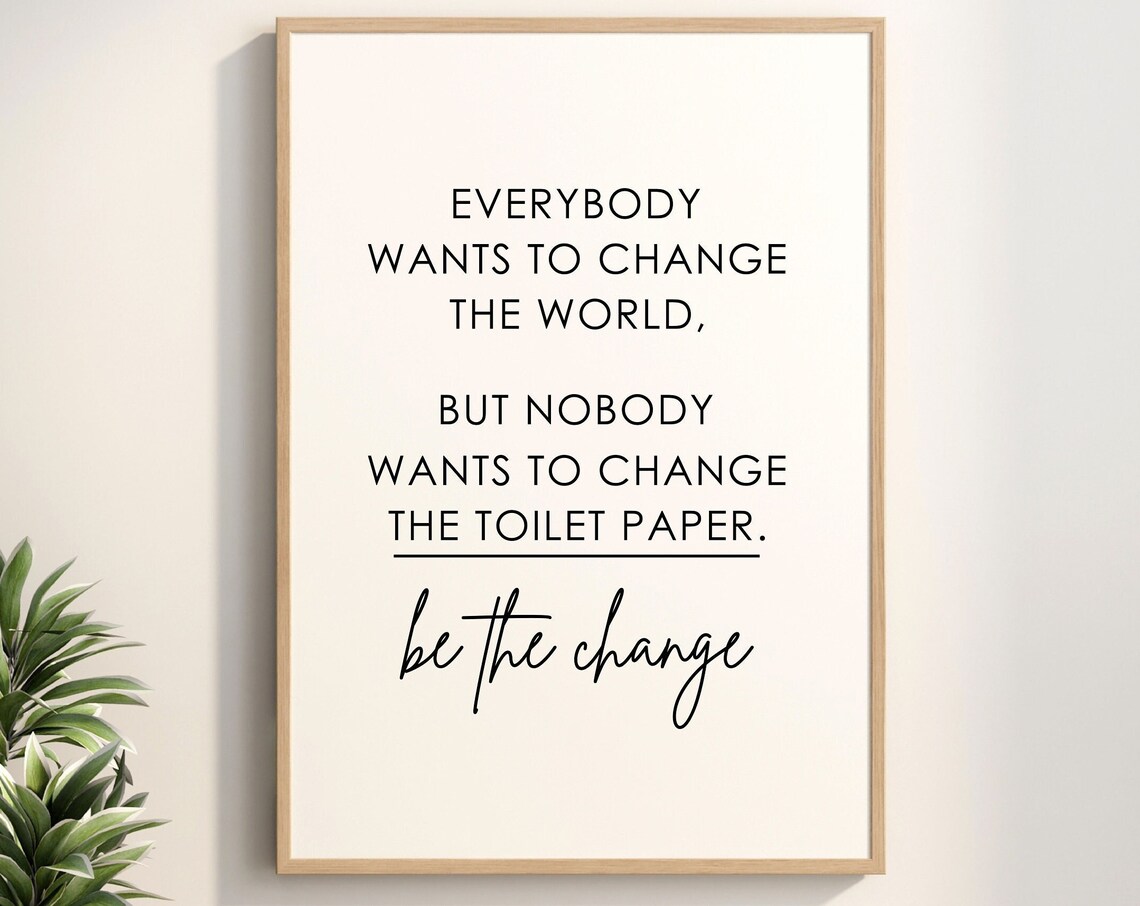 Be The Change Funny Bathroom Quote Poster Toilet Paper Humor Decor