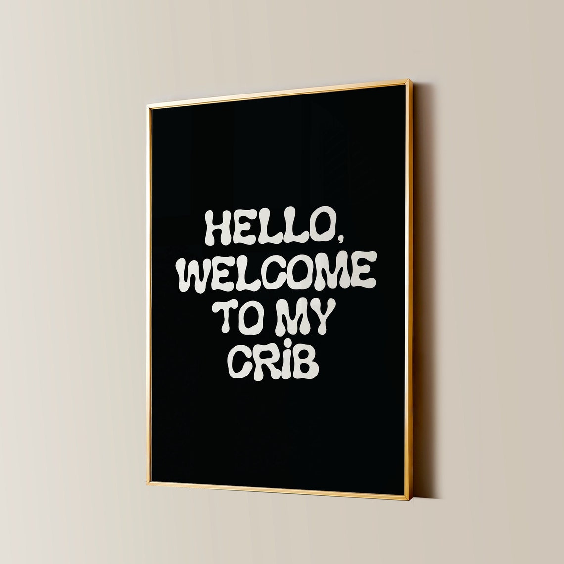Hello Welcome To My Crib Bubbly Lettering Black Funny Art Poster