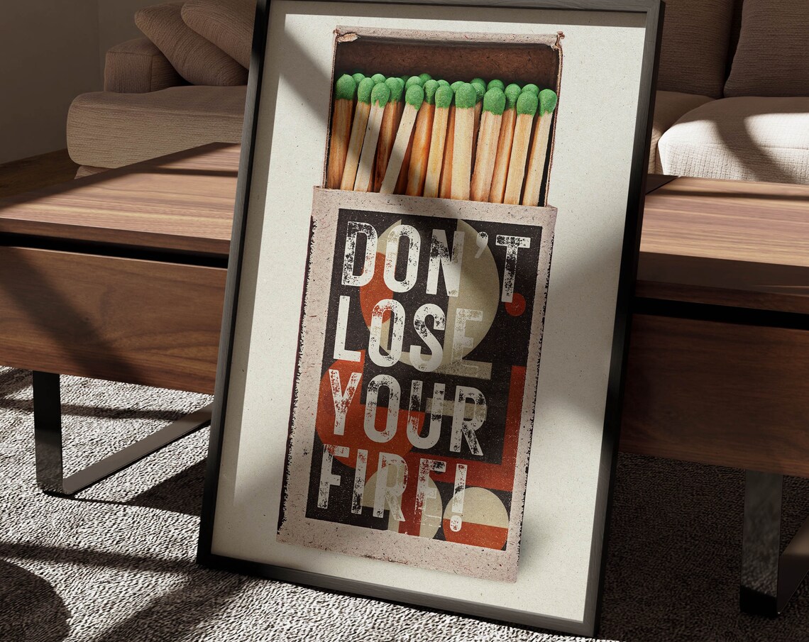 Don't Lose Your Fire Vintage Matchbox Retro Motivational Quote Poster