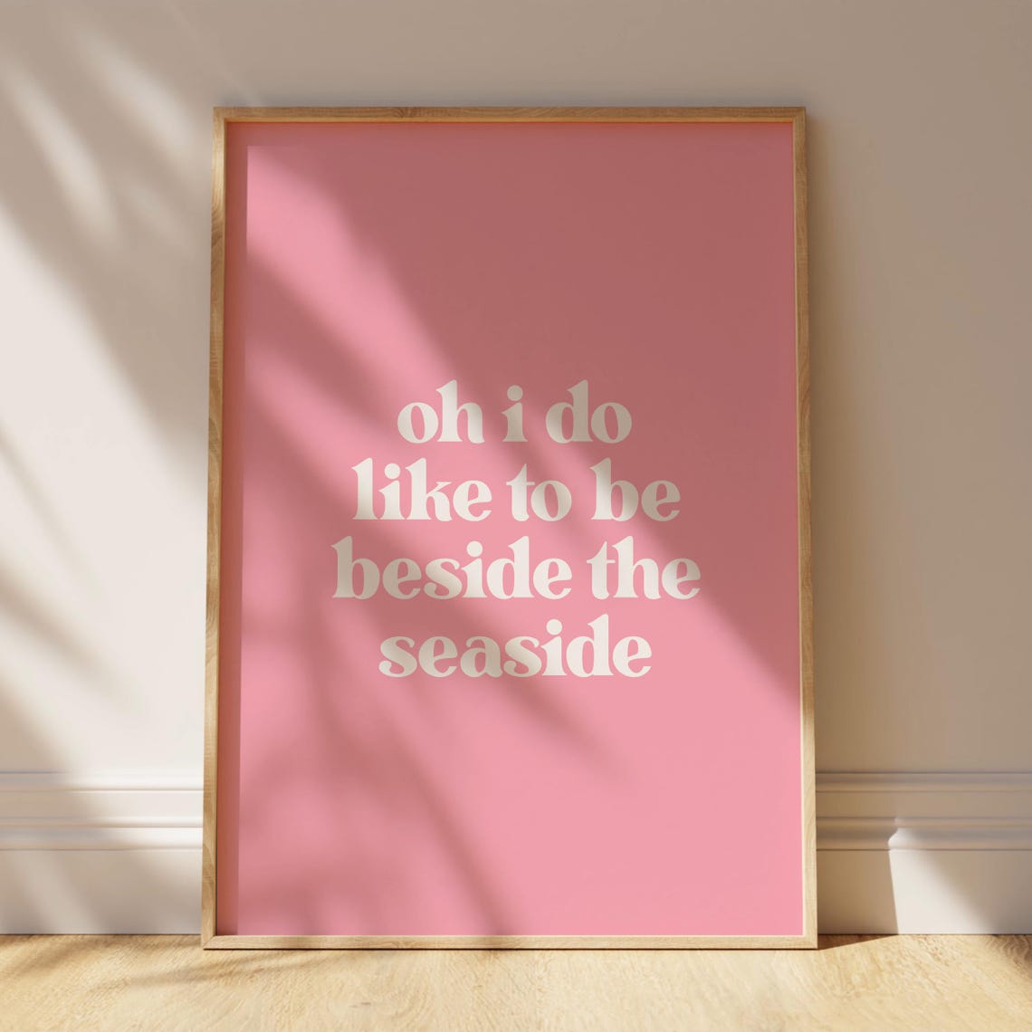 Oh I Do Like to Be Beside the Seaside Blush Pink Quote Poster - Image 3