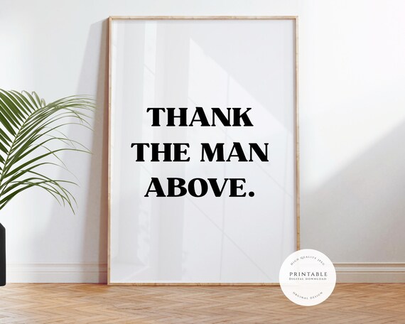 Thank the Man Above Bold Serif Faith and Gratitude Quote Poster