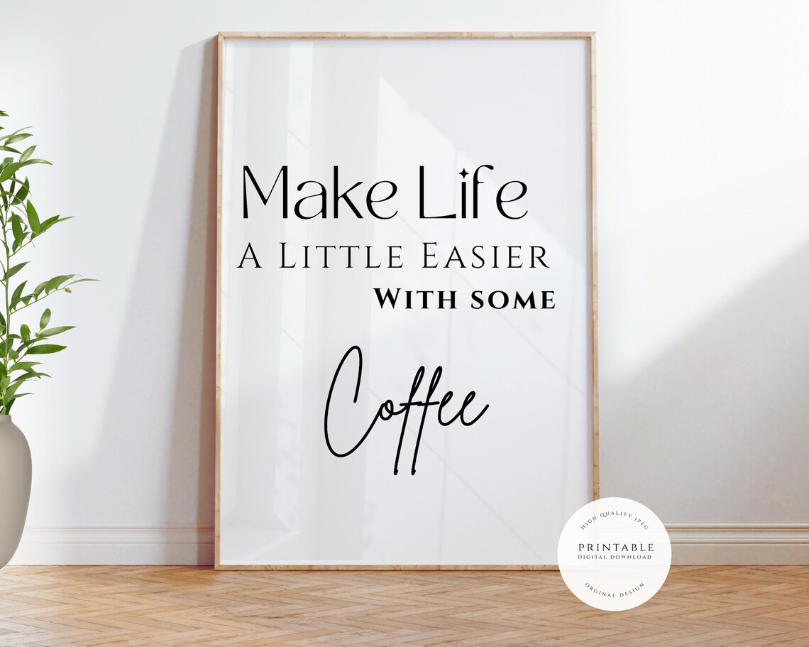 Make Life A Little Easier With Some Coffee Art Print Fun Quote For Kitchen Coffee Barcoffee Wall Quote Fun Wall Quote - Image 2