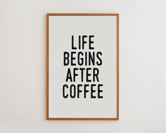 Life Begins After Coffee Black White Typography Print