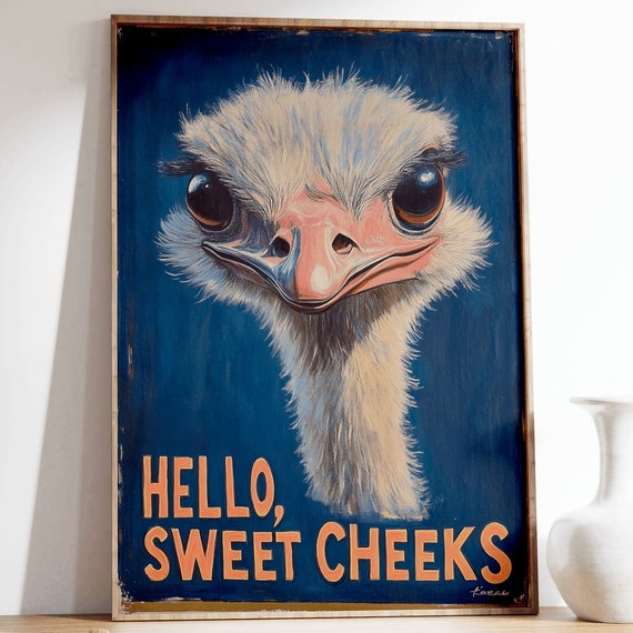 Vintage Ostrich Hello Sweet Cheeks Poster Funny Comedy Animal Art Print Gift Idea Wall Art Decor Quote Design Comical Funny Poster