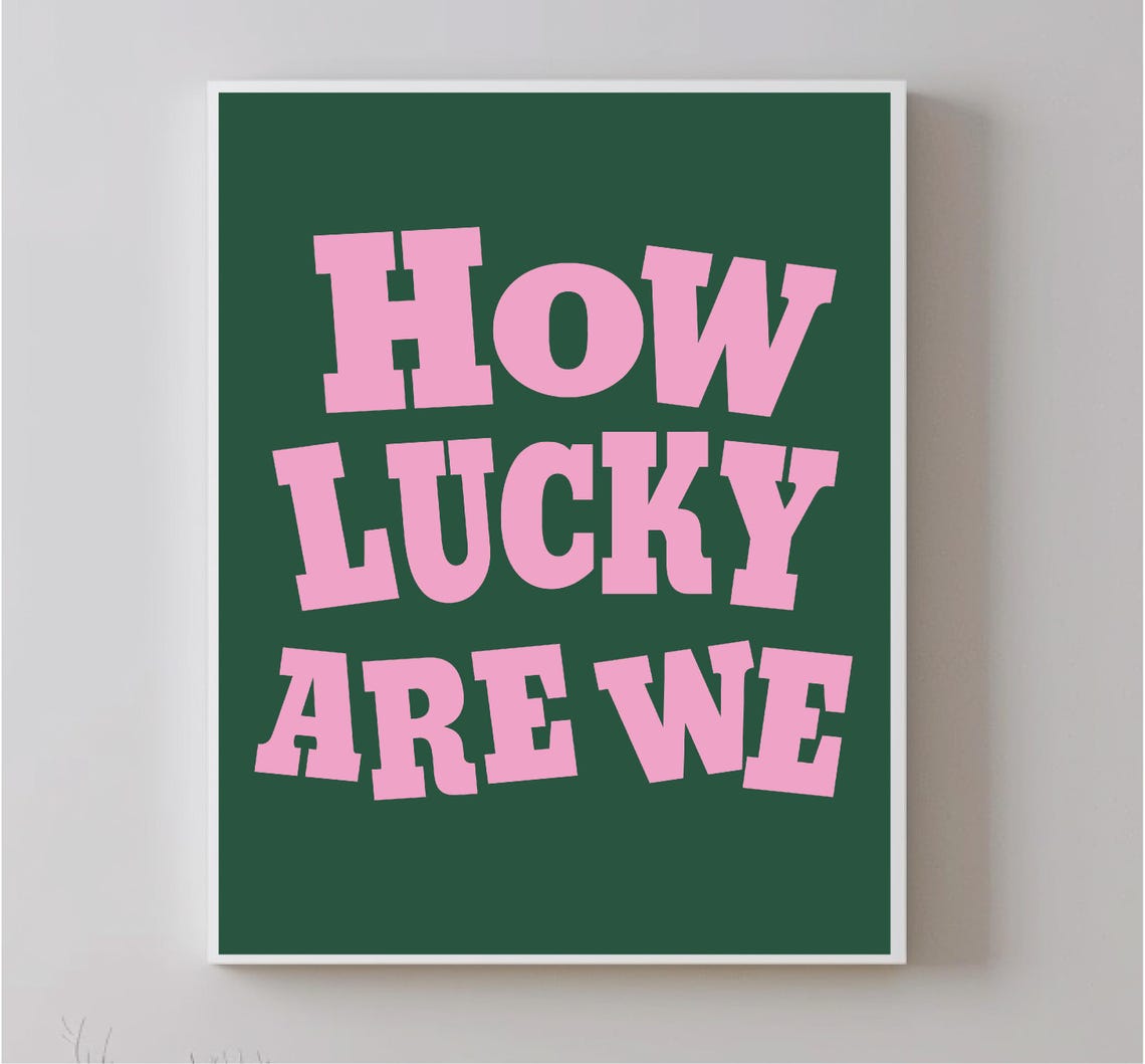 How Lucky Are We Pink Typography Dark Green Background Wall Art