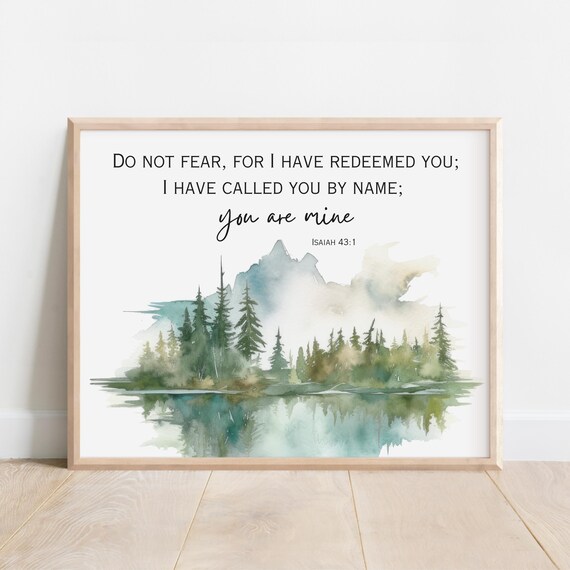 Isaiah 431 Do Not Fear For I Have Redeemed You Called By Name Are Mine Bible Verse Wall Art Scripture Print Christian Gift 5x7