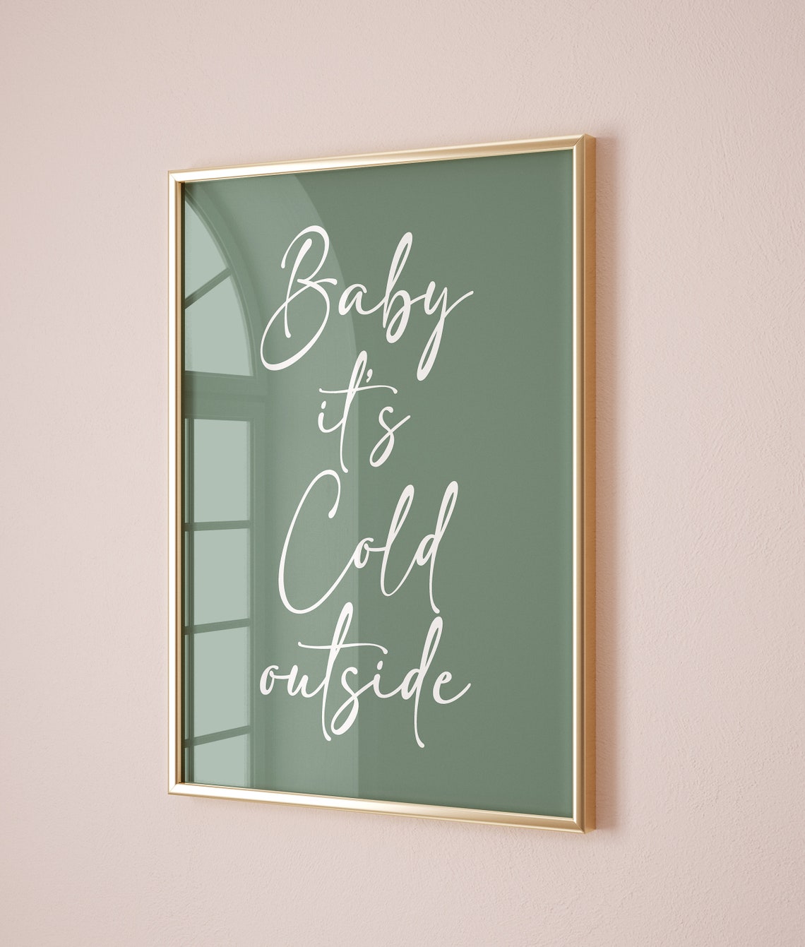 Baby Its Cold Outside Sage Green Christmas Script Quote Holiday Poster