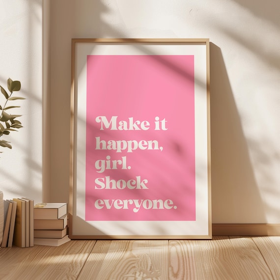 Make It Happen Girl Shock Everyone Pink Feminist Motivational Poster