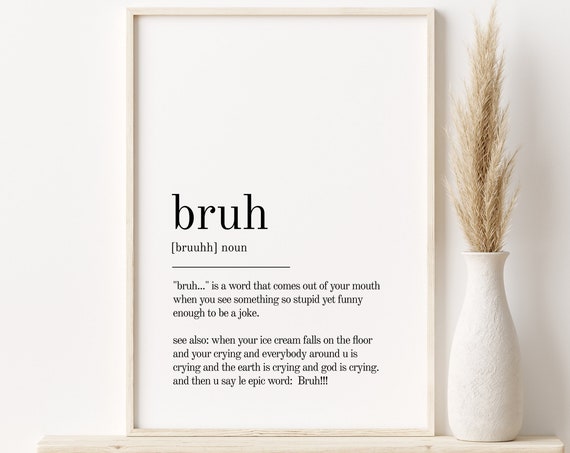 Bruh Definition Print Wall Art Prints Bruh Art Instant Bruh Quote Print Minimalist Print Funny Poster