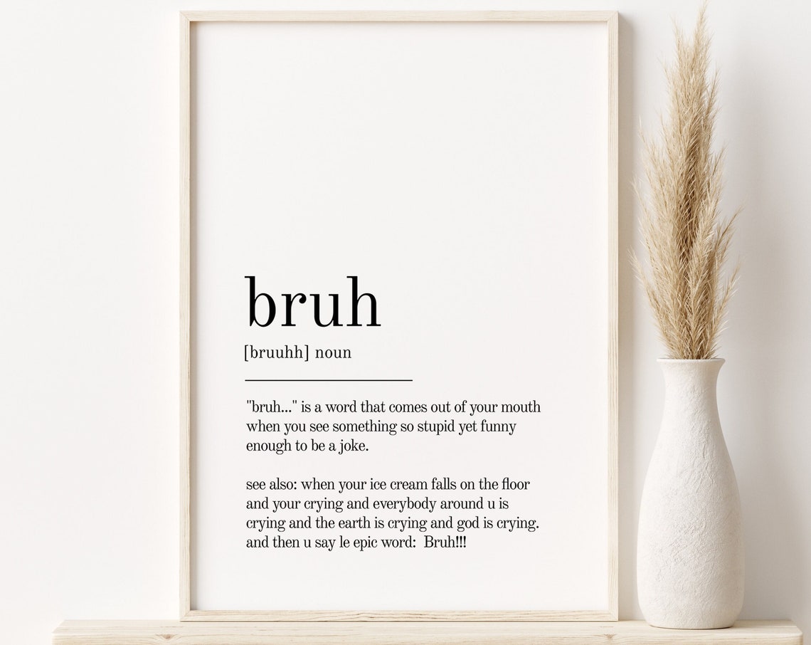 Bruh Definition Print Wall Art Prints Bruh Art Instant Bruh Quote Print Minimalist Print Funny Poster