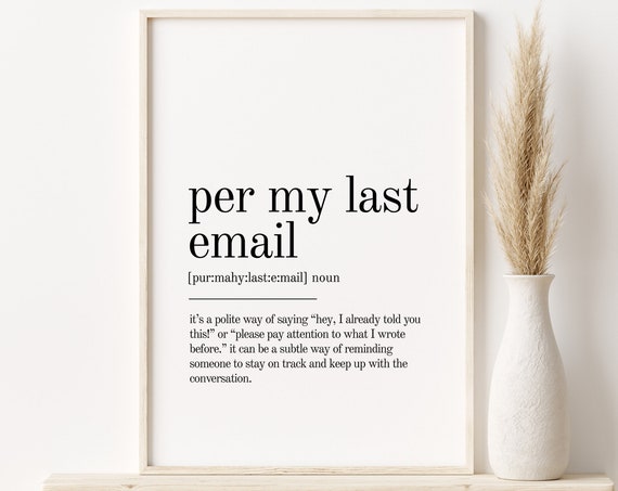 Per My Last Email Definition Print Wall Art Prints Quote Print Minimalist Print Art Personalized Gift Art