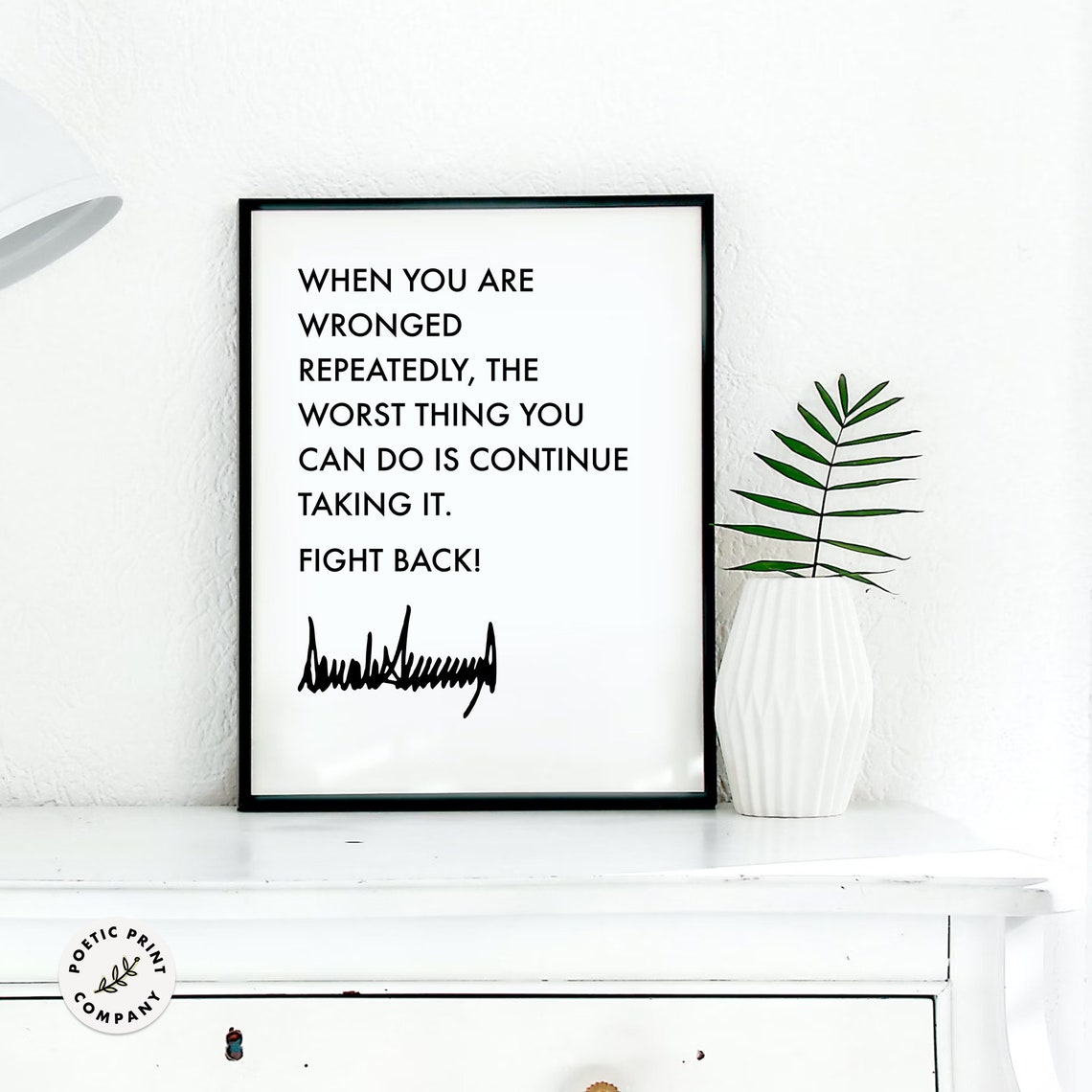 Donald Trump Quote Fight Back Gift For Trump Followers And Fans Of The 47th President Of The United States Trump 2024 Poster Print - Image 2