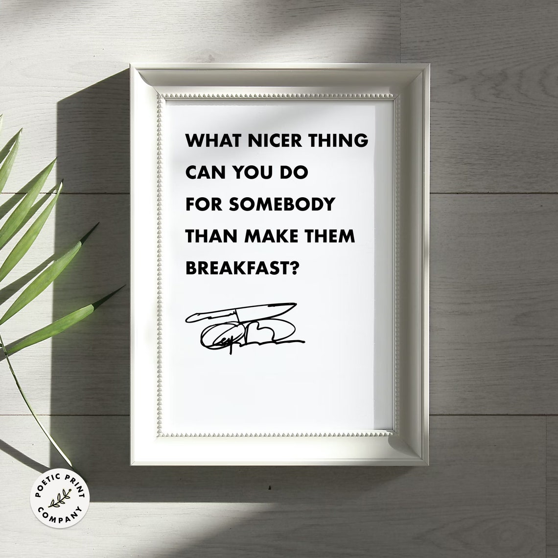 Anthony Bourdain What Nicer Thing Make Them Breakfast Kitchen Poster - Image 6