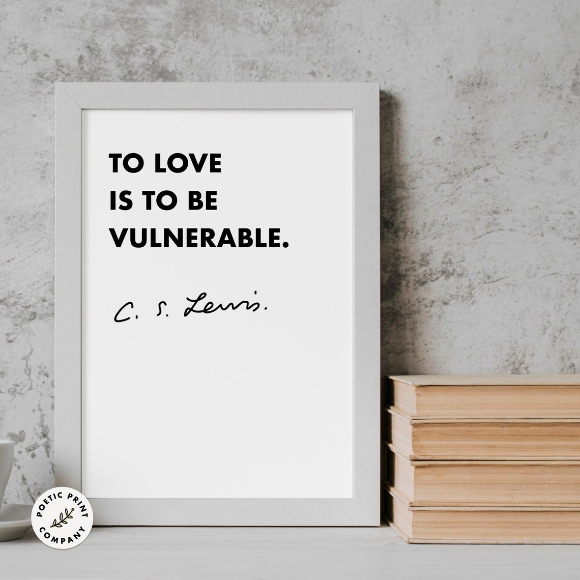 C S Lewis To Love Is To Be Vulnerable Minimalist Black Text Poster - Image 5