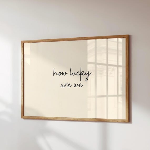 How Lucky Are We Print Typography Poster Quote Wall Art Modern Home Decor Digital Download