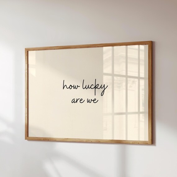 How Lucky Are We Script Poster Cream Minimalist Gratitude Wall Decor Typography