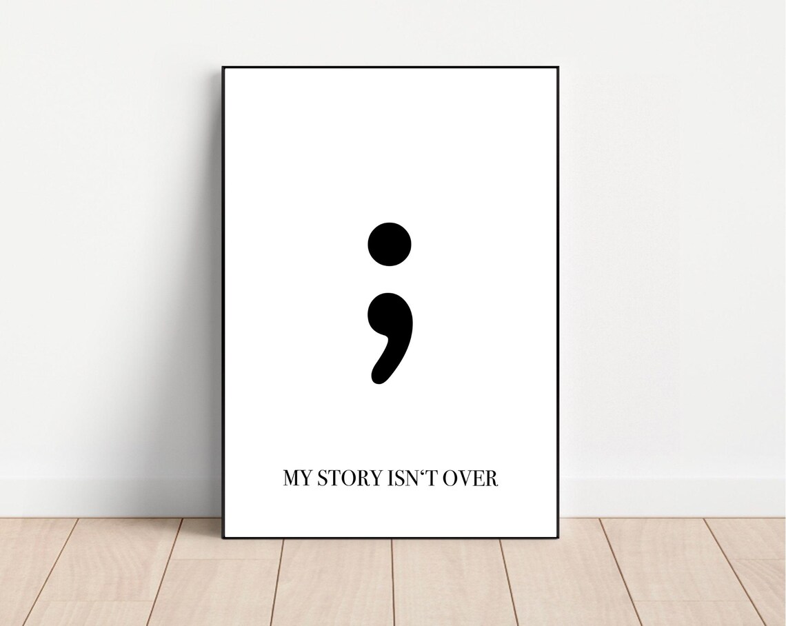My Story Is Not Over Semicolon Mental Health Awareness Quote Wall Art