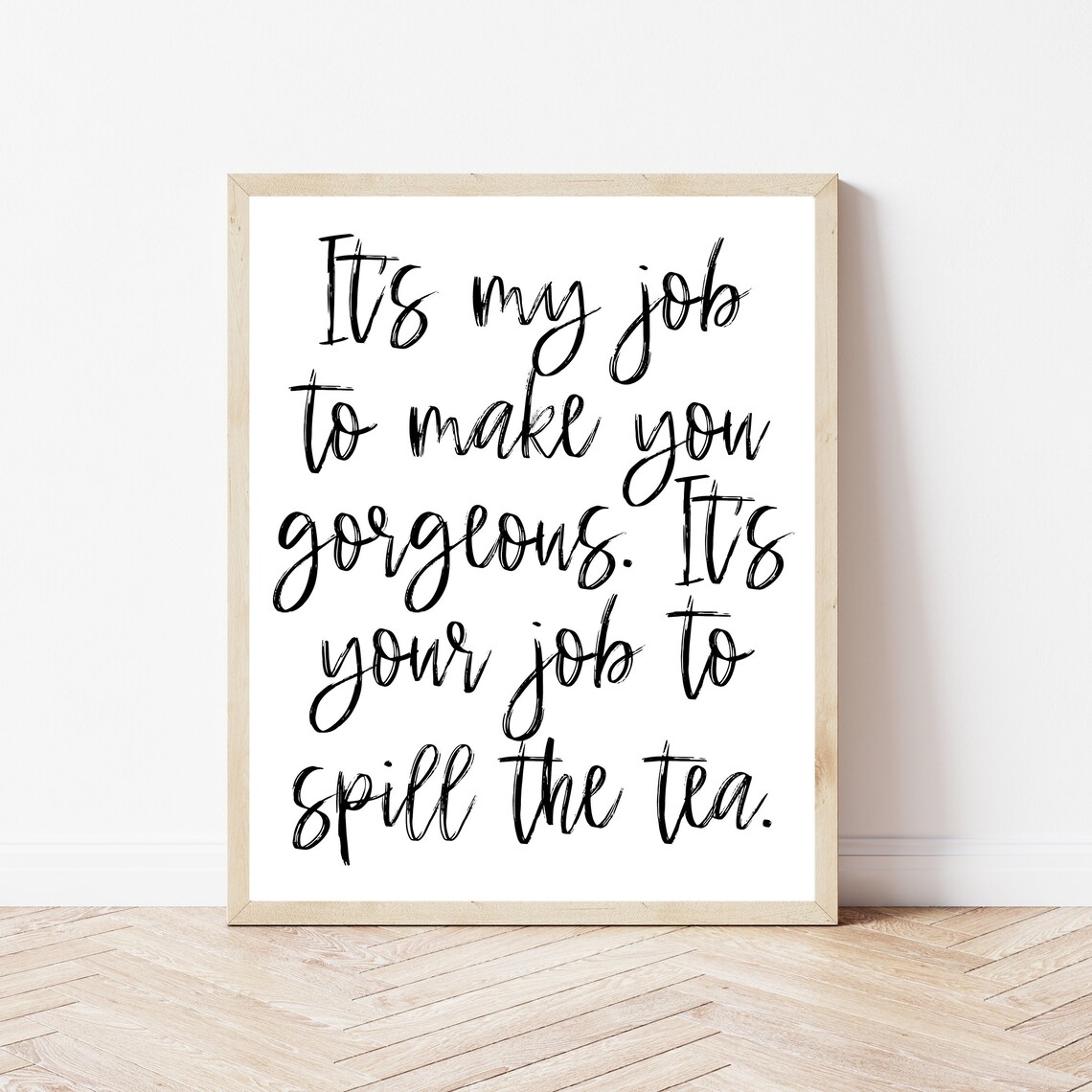 Its My Job to Make You Gorgeous Funny Salon Quote Decor Poster
