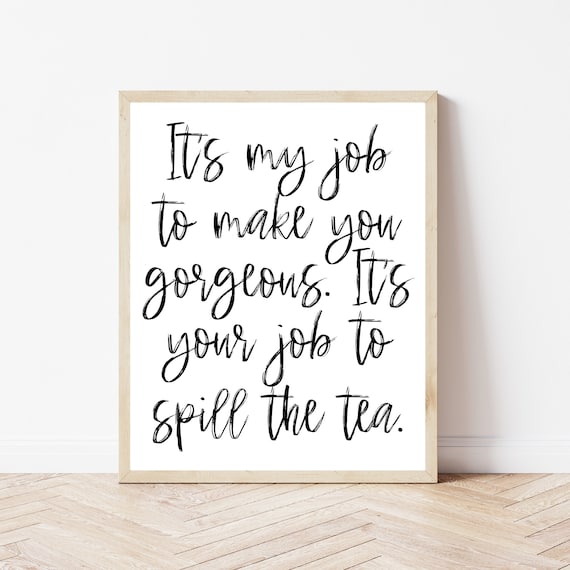 Its My Job to Make You Gorgeous Funny Salon Quote Decor Poster