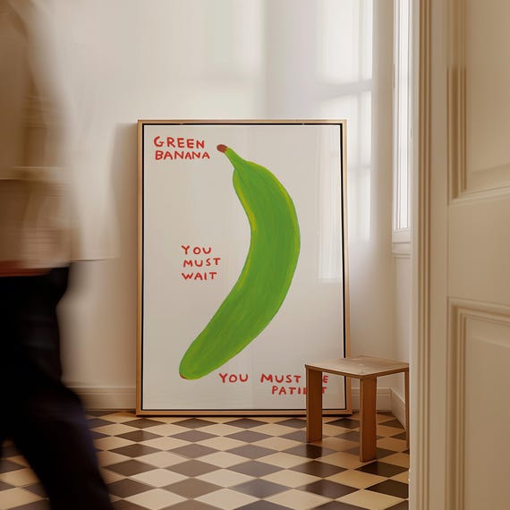 David Shrigley Print Green Banana You Must Wait Kitchen Wall Art Banana Quote Wall Art Contemporary Wall Art Shrigley Banana Poster
