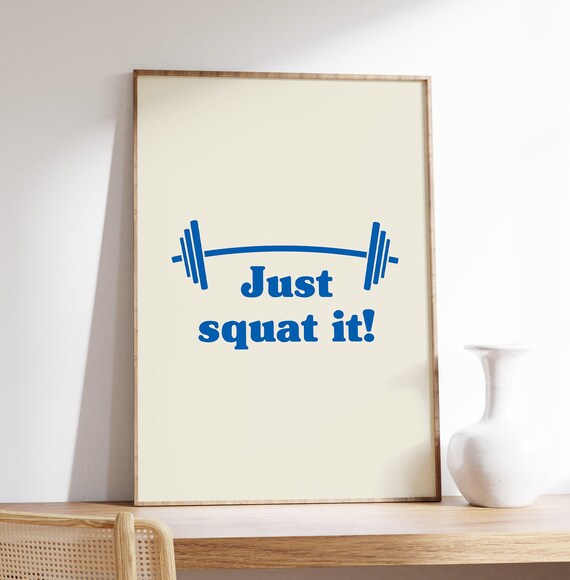 Just Squat It Barbell Blue Quote Gym Motivation Poster for Lifters