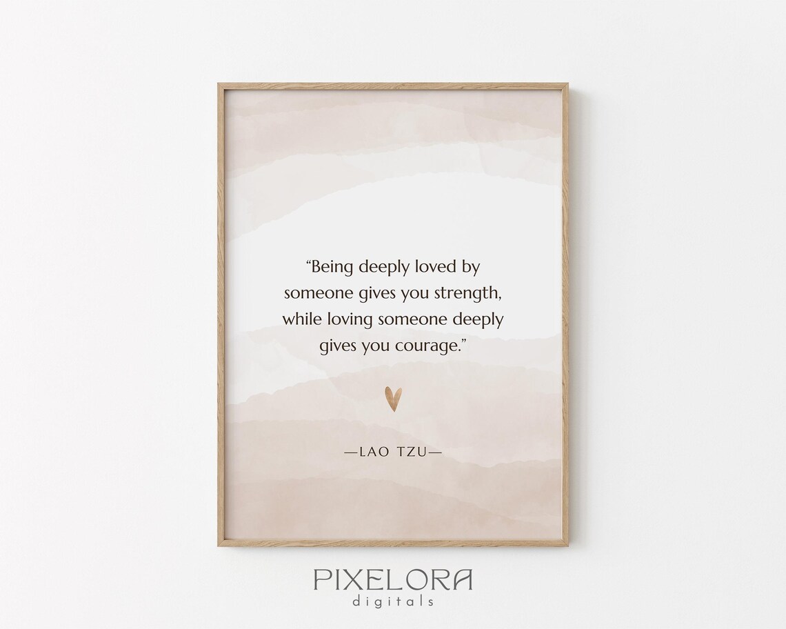 Lao Tzu Deeply Loved Gives You Strength Inspirational Quote Poster