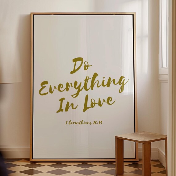 Do Everything In Love 1 Corinthians 1614 Gold Script Faith Poster
