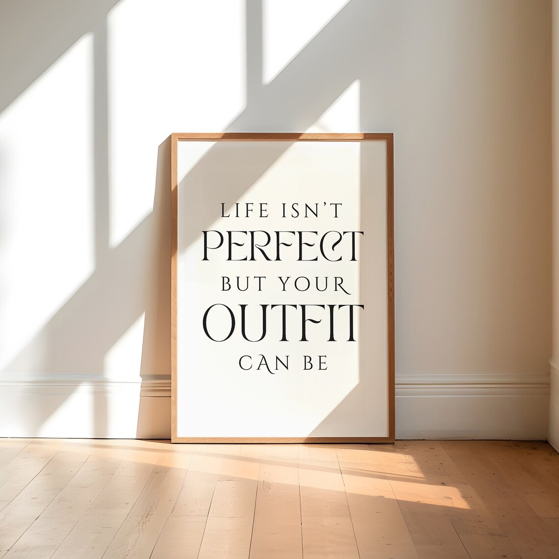 Life Isn’t Perfect But Your Outfit Can Be, Quote Art