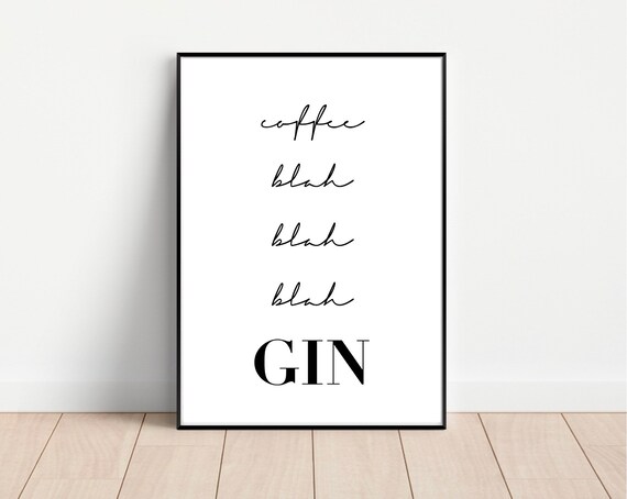 Funny Coffee Blah Blah Gin Typography Black And White Kitchen Poster