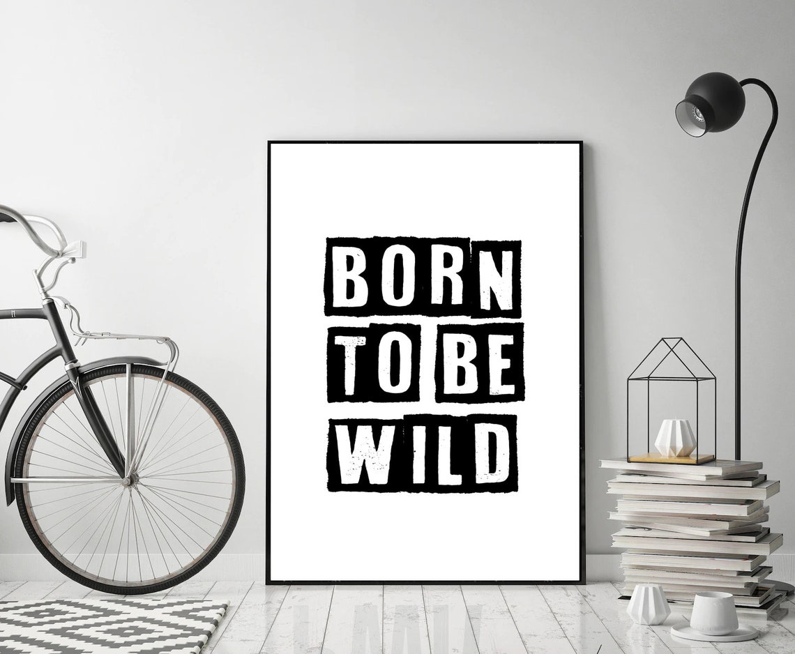 Born To Be Wild Bold Black And White Typography Motivational Poster