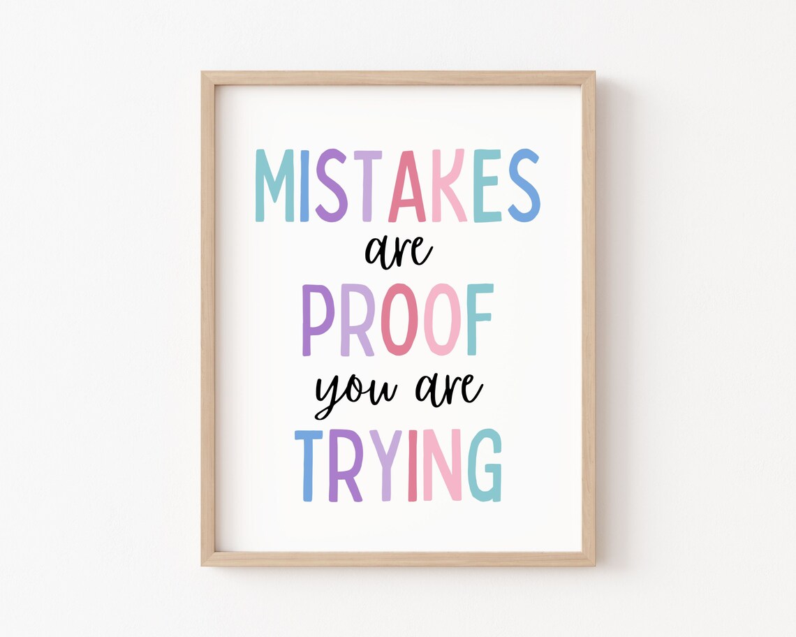 Mistakes Are Proof That You Are Trying Art Print