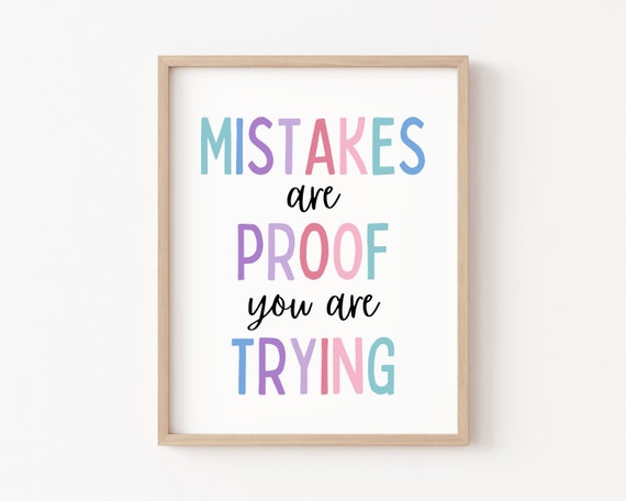 Mistakes Are Proof That You Are Trying Art Print
