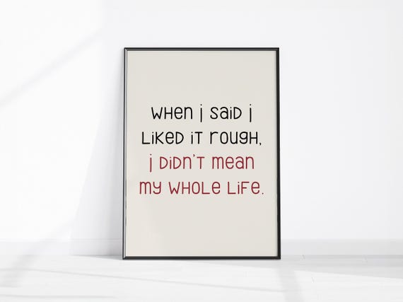 When I Said Liked It Rough Sarcastic Quote Funny Wall Art Print Cheeky Bedroom Decor Kitchen Fun Typographic Poster