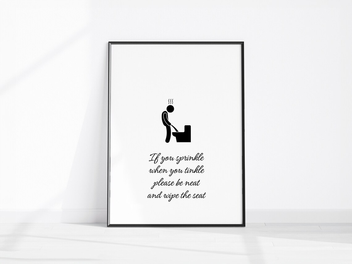 If You Sprinkle When You Tinkle Be Neat Wipe The Seat Funny Print