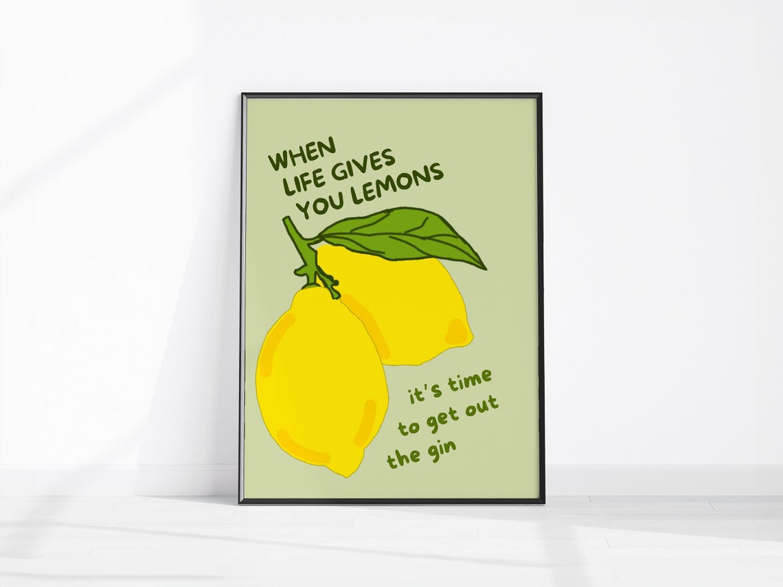 When Life Gives You Lemons Get Out The Gin Funny Kitchen Print