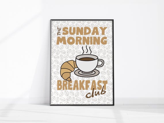 Coffee And Croissant Sunday Morning Breakfast Club Kitchen Art Poster Lover Print Wall