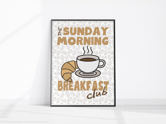 The Sunday Morning Breakfast Club Poster with Coffee and Croissant