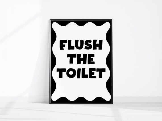Flush The Toilet Bold Black White Bathroom Rules Sign Quote Print