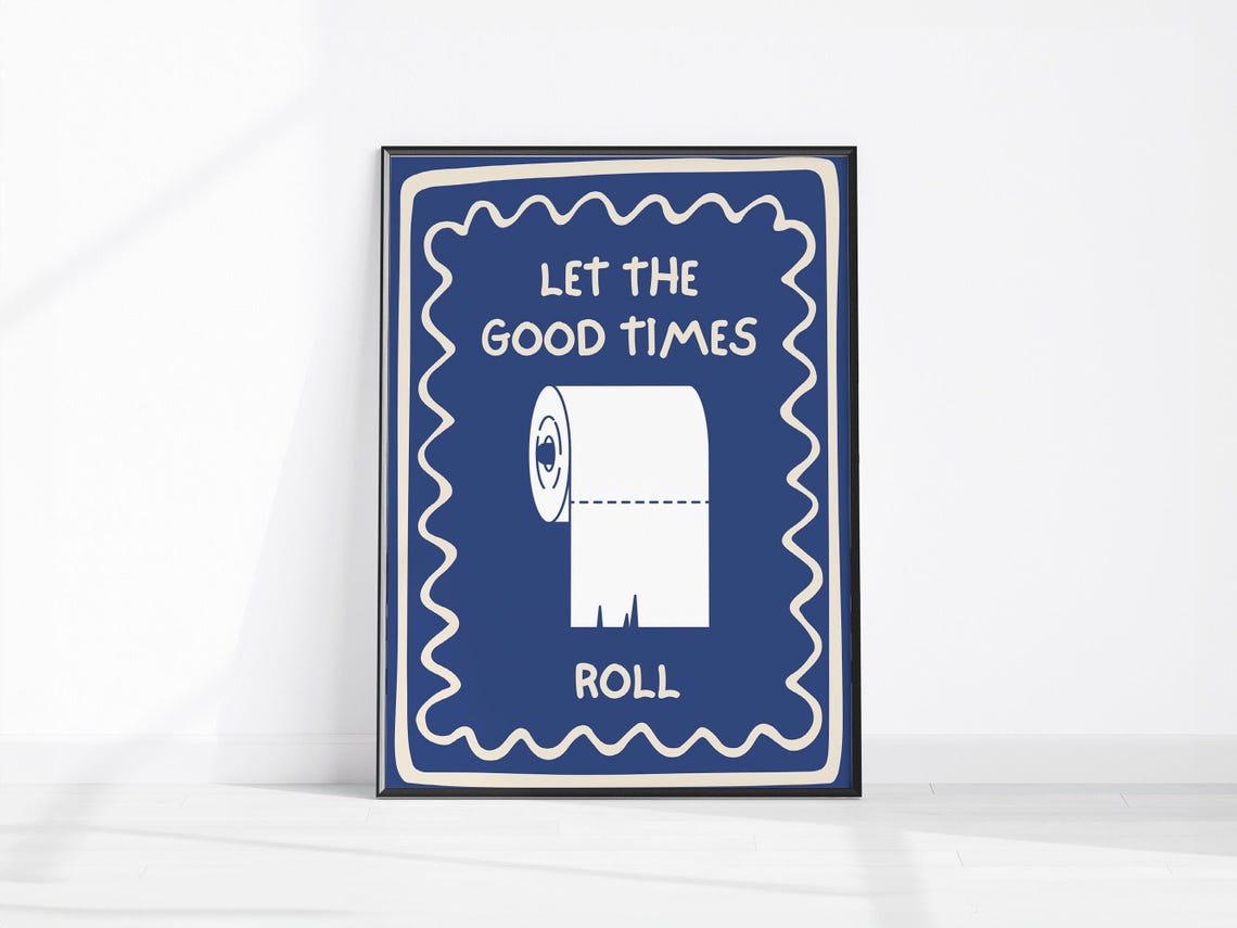 Let The Good Times Roll Toilet Paper Blue Funny Bathroom Poster