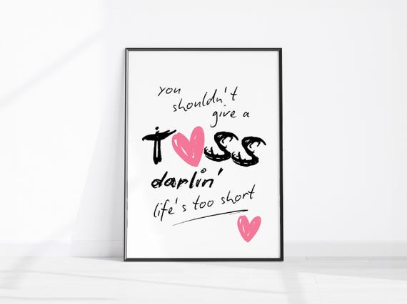 Funny Motivational Quote Print You Shouldnt Give A Toss Darlin Lifes Too Short Wall Art Girly Preppy Home Decor
