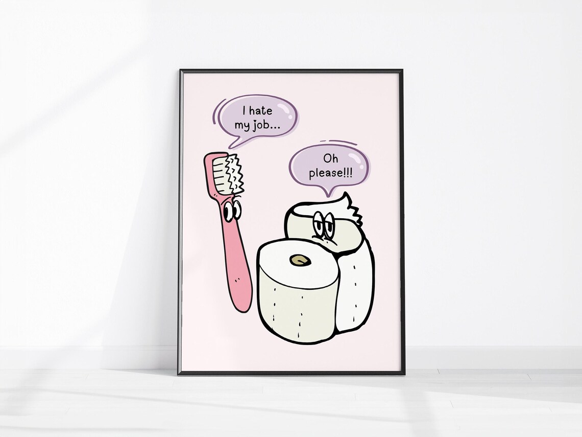 I Hate My Jobs Funny Bathroom Humor Poster Print