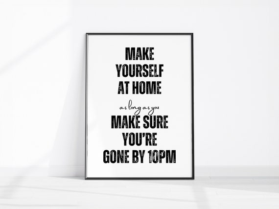 Make Yourself At Home But Sure Youre Gone By 10pm Funny Print Rude Entryway Decor Sarcastic Hallway Wall Art Guest Room