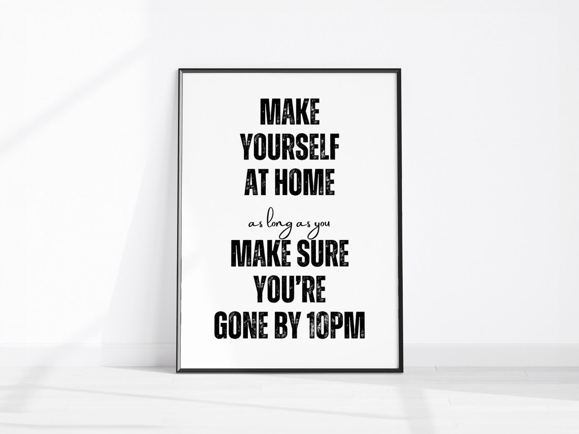 Make Yourself At Home Gone By 10pm Funny House Rules Quote Poster