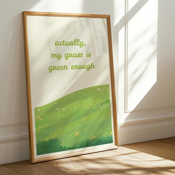 Actually My Grass Is Green Enough Positive Affirmation Wall Art Print Quote Poster Self Love Home Decor Trendy